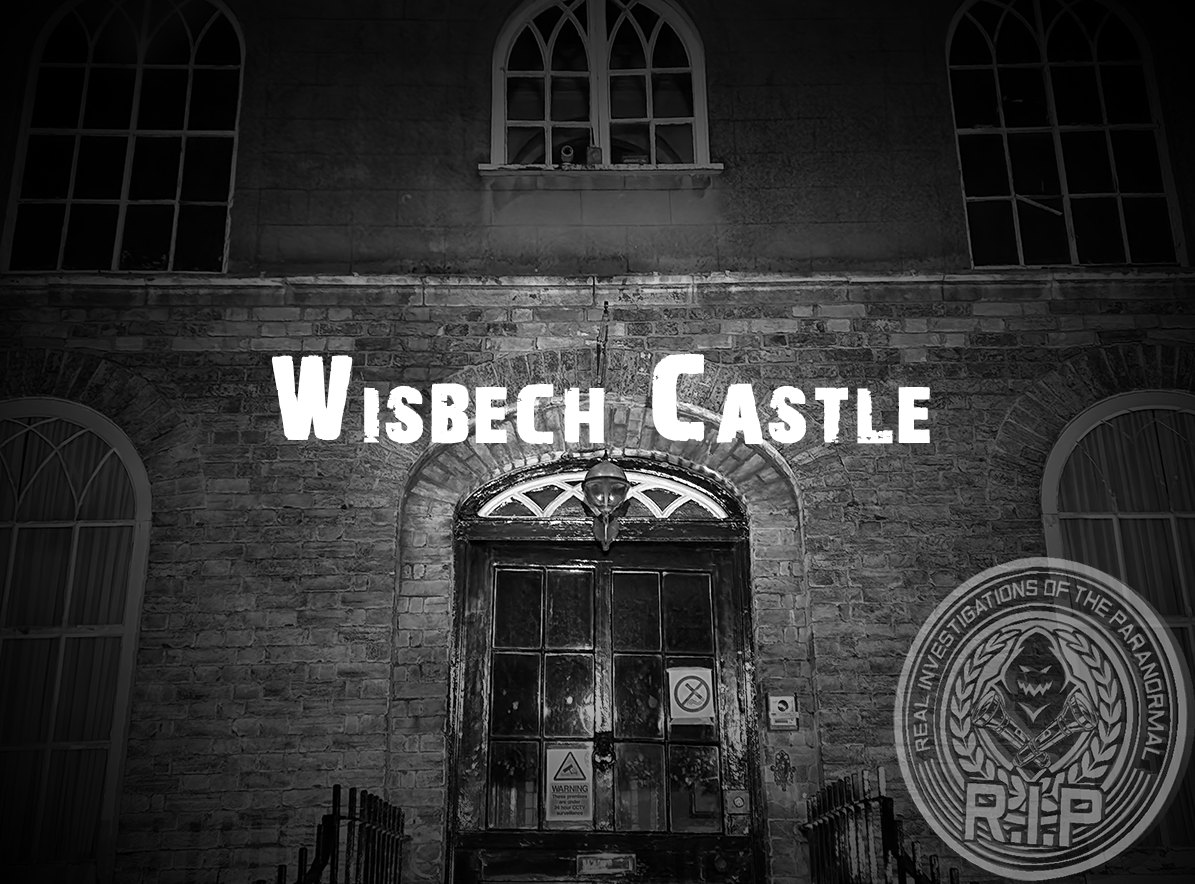 Ghost hunt wisbech castle